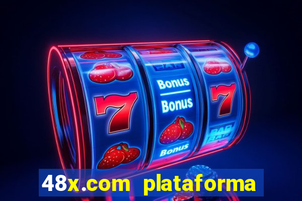 48x.com plataforma de jogos